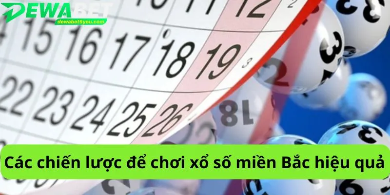 Các chiến lược để chơi xổ số miền Bắc hiệu quả