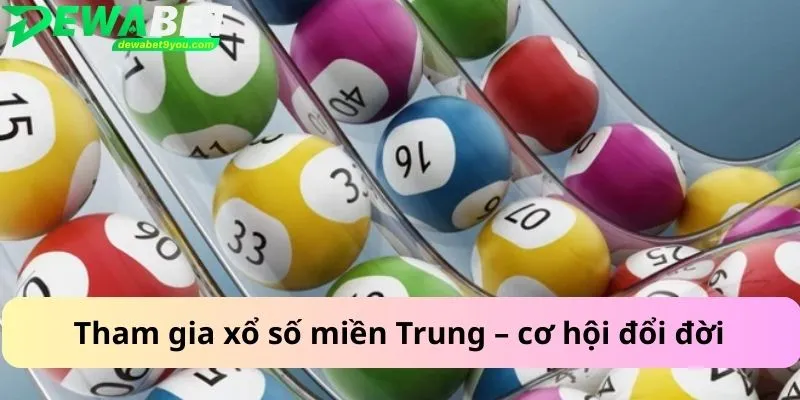 Tham gia xổ số miền Trung – cơ hội đổi đời