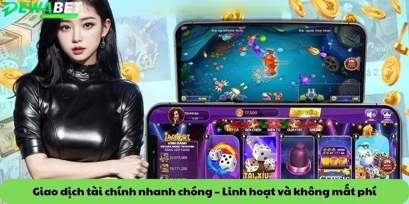 Giao dịch tài chính nhanh chóng – Linh hoạt và không mất phí