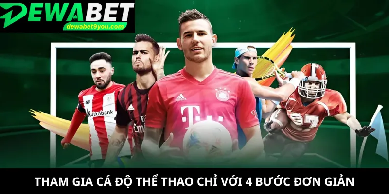 Tham gia cá độ thể thao chỉ với 4 bước đơn giản