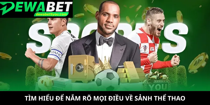 Tìm hiểu để nắm rõ mọi điều về sảnh thể thao