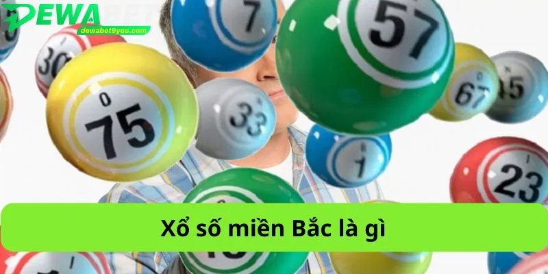 Xổ số miền Bắc là gì